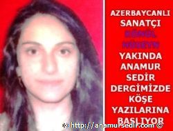 KÖNÜL HÜSEYN DERGİMİZDE YAZILARINA BAŞLIYOR